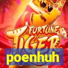 poenhuh