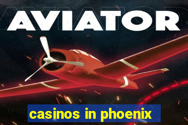 casinos in phoenix