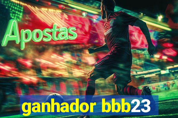 ganhador bbb23