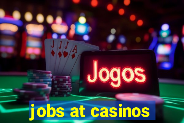 jobs at casinos