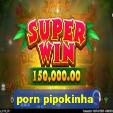 porn pipokinha