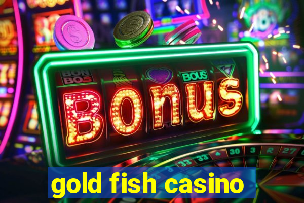 gold fish casino