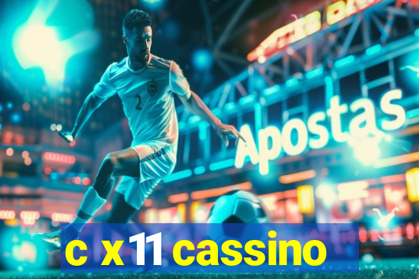 c x11 cassino