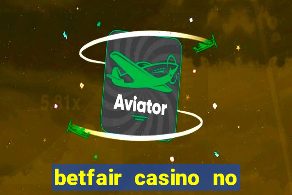 betfair casino no deposit bonus