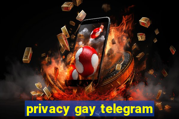 privacy gay telegram