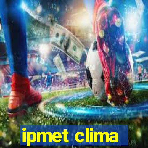 ipmet clima