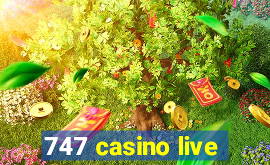 747 casino live