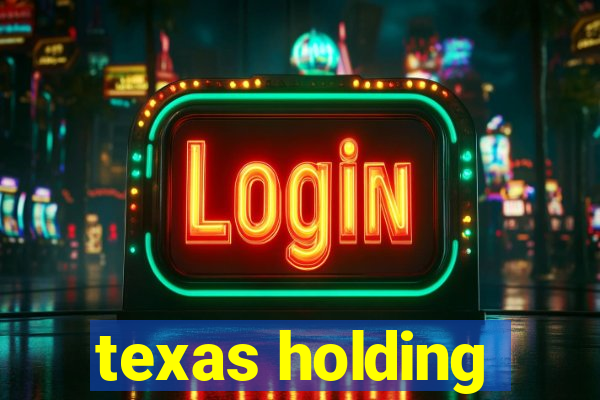 texas holding