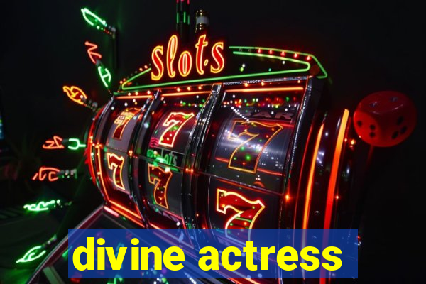 divine actress