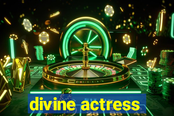 divine actress