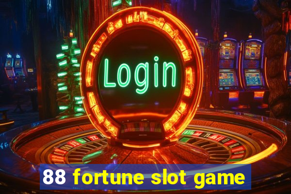 88 fortune slot game