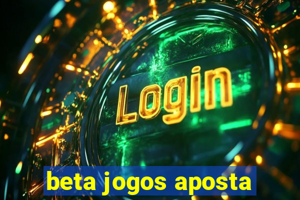 beta jogos aposta