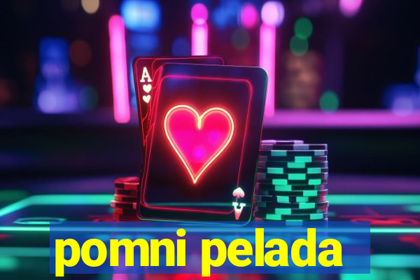 pomni pelada