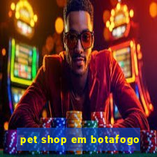 pet shop em botafogo