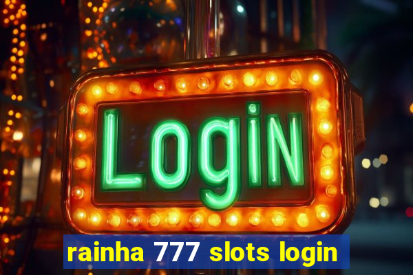 rainha 777 slots login