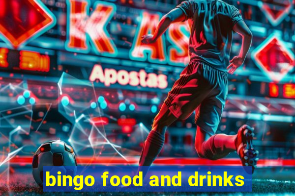 bingo food and drinks