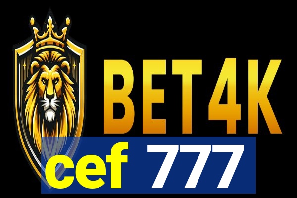 cef 777