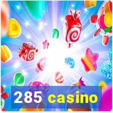 285 casino