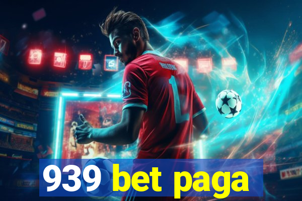 939 bet paga