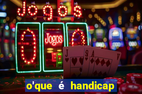 o'que é handicap nas apostas