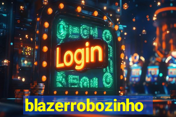 blazerrobozinho