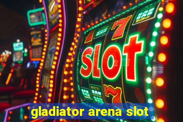 gladiator arena slot