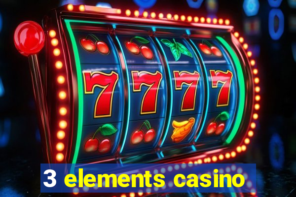 3 elements casino