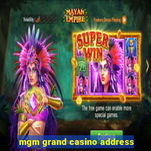 mgm grand casino address