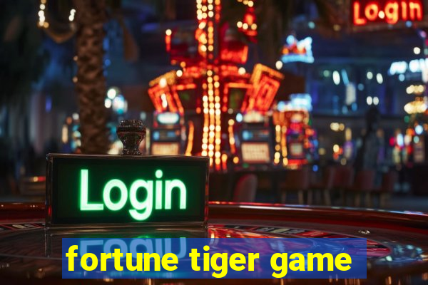 fortune tiger game