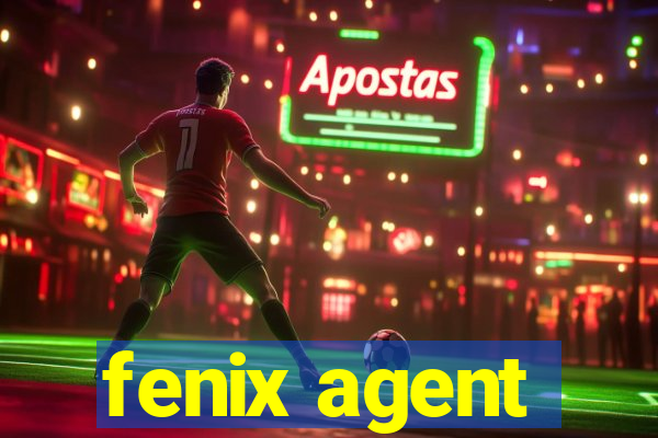 fenix agent