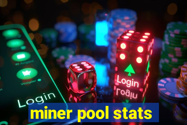 miner pool stats