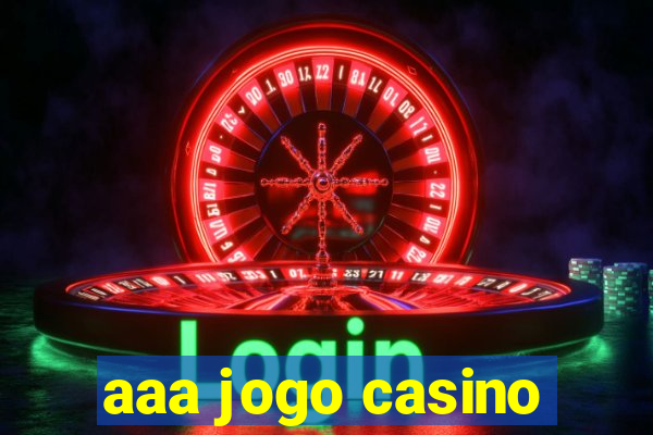 aaa jogo casino