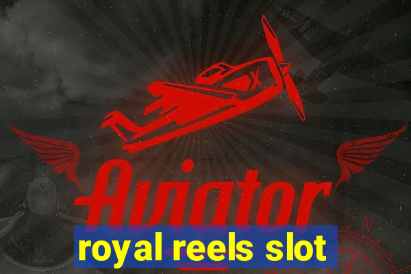 royal reels slot