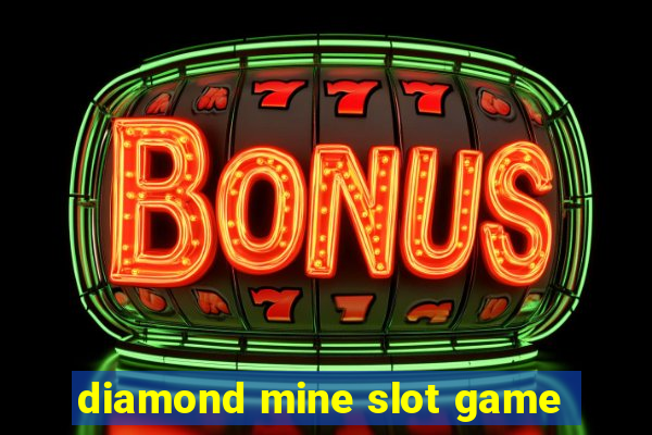 diamond mine slot game