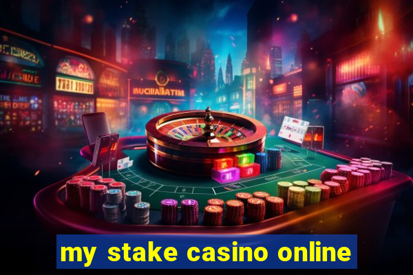 my stake casino online