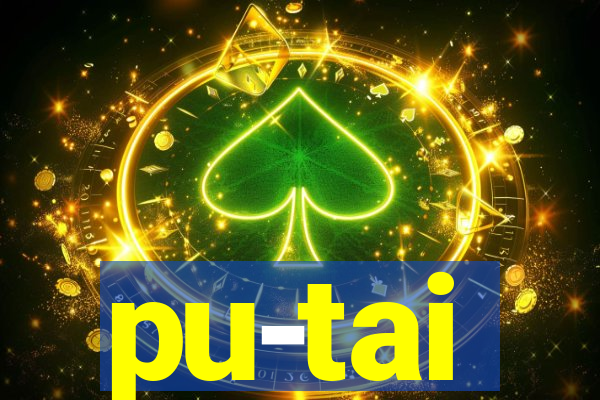 pu-tai