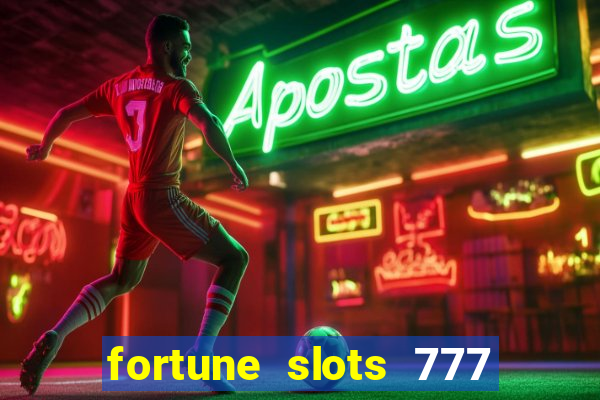 fortune slots 777 paga mesmo