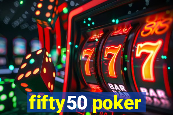 fifty50 poker