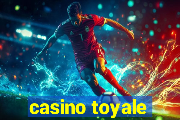 casino toyale