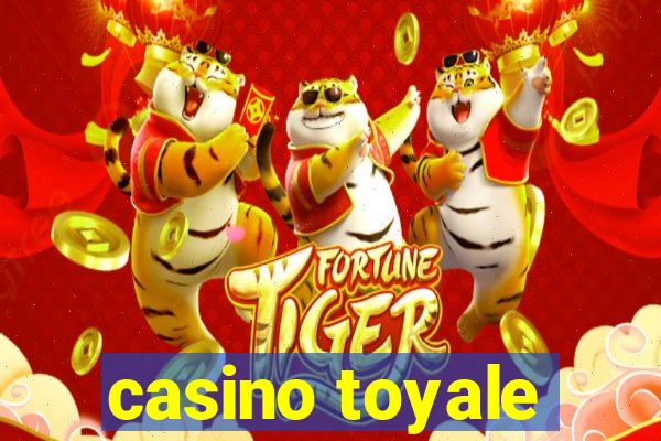 casino toyale