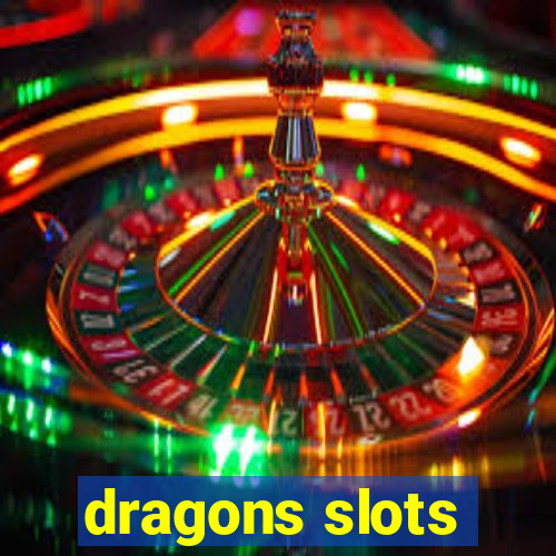 dragons slots