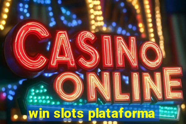 win slots plataforma