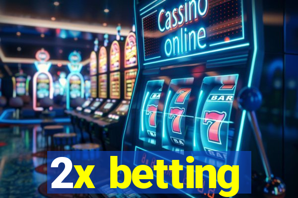 2x betting