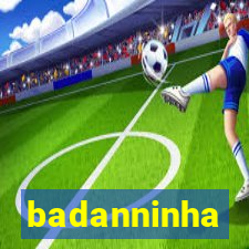 badanninha