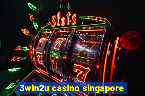 3win2u casino singapore