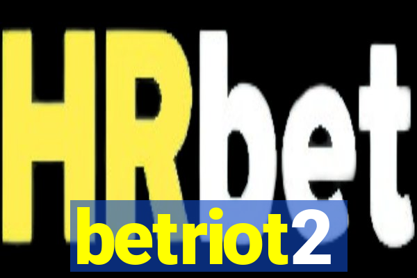 betriot2