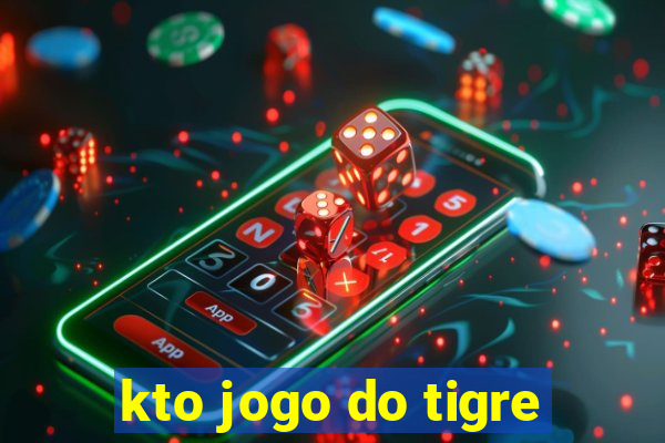 kto jogo do tigre