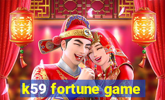 k59 fortune game