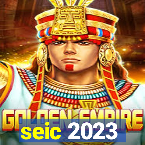 seic 2023