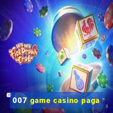 007 game casino paga